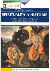 Spiritualita a historie : úvod do studia dějin a interpretace křesťanského duchovního života  Cover Image