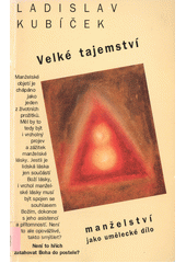 Velké tajemství : manželství jako umělecké dílo  Cover Image