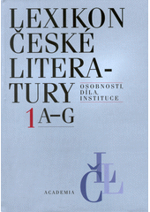 Lexikon české literatury : osobnosti, díla, instituce. 1, A-G  Cover Image