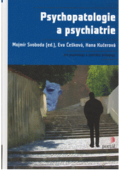 Psychopatologie a psychiatrie : pro psychology a speciální pedagogy  Cover Image