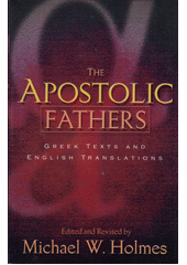 The apostolic fathers : Greek texts and English translations  Cover Image