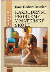 Každodenní problémy v mateřské škole : pomoc pro učitelky a rodiče  Cover Image