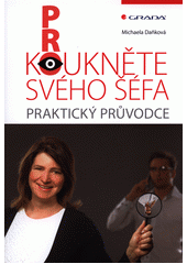 Prokoukněte svého šéfa : praktický průvodce  Cover Image