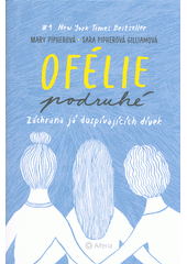 Ofélie podruhé : záchrana já dospívajících dívek  Cover Image