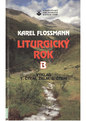 Liturgický rok. Cyklus B, Výklad - 1. čtení, žalm, 2. čtení  Cover Image