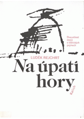 Na úpatí hory : 26 esejů o biblic. pojmech ; Fotomontáže Jan Šplíchal Cover Image