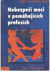 Nebezpečí moci v pomáhajících profesích  Cover Image